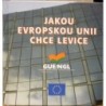 Strož Daniel, Hruška Emil - Jakou Evropskou unii chce levice