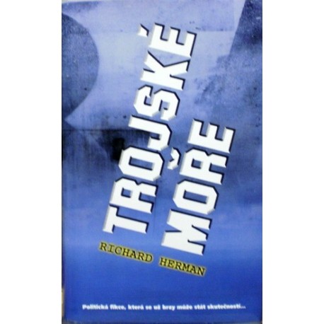 Herman Richard - Trojské moře