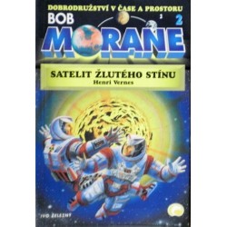 Vernes Henri - Bob Morane 2 - Satelit Žlutého stínu
