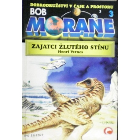 Vernes Henri - Bob Morane 3 - Zajatci Žlutého stínu