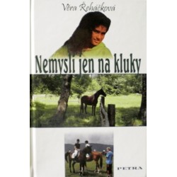 Žeháčková Věra - Nemysli jen na kluky