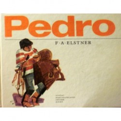 Elstner F. A. - Pedro - Tvůj kamarád z Argentiny