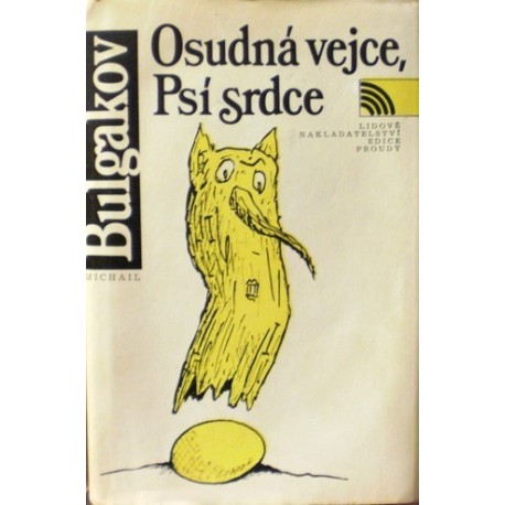 Bulgakov Michail - Osudná vejce, Psí srdce