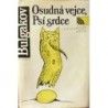 Bulgakov Michail - Osudná vejce, Psí srdce