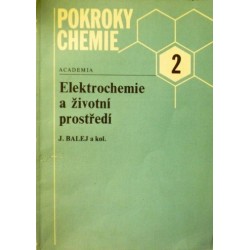 Balej Jan a kolektiv - Elektrochemie a životní prostředí
