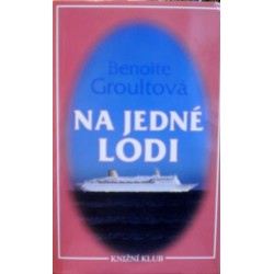 Groultová Benoite - Na jedné lodi