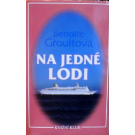 Groultová Benoite - Na jedné lodi