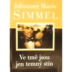 Simmel Johannes Mario - Ve tmě jsou jen temný stíny