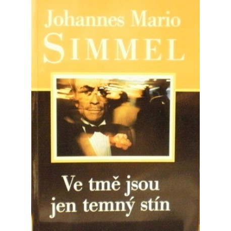 Simmel Johannes Mario - Ve tmě jsou jen temný stíny