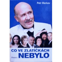 Markov Petr - Co ve Zlatíčkách nebylo
