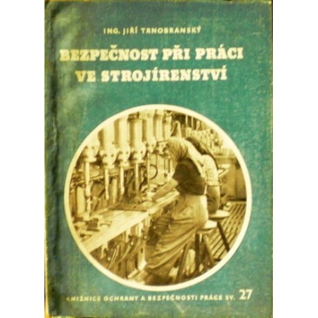 Trnobranský Jiří - Bezpečnost při práci ve strojírenství