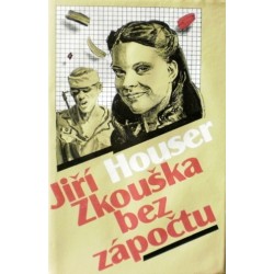 Houser Jiří - Zkouška bez zápočtu