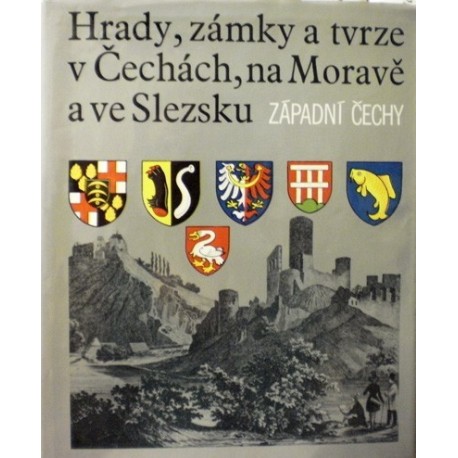 Bělohlávek Miloslav a kolektiv - Hrady, zámky a tvrze... IV.- Západní Čechy