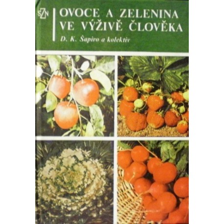 Šapiro D. K. a kolektiv - Ovoce a zelenina ve výživě člověka