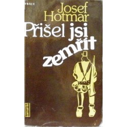 Hotmar Josef - Přišel jsi zemřít