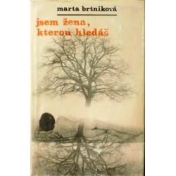 Brtníková Marta - Jsem žena, kterou hledáš, Jsem muž, kterého hled.