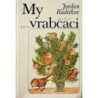 Radičkov Jordan - My vrabčáci