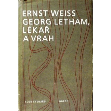 Weiss Ernst - Georg Letham, lékař a vrah