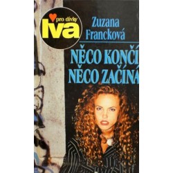 Francková Zuzana - Něco končí, něco začíná