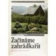 Ryšán Miloslav a kolektiv - Začínáme zahrádkařit
