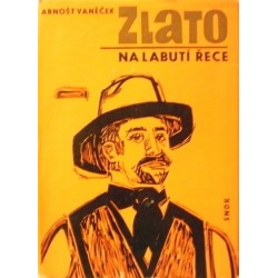 Vaněček Arnošt - Zlato na Labutí řece