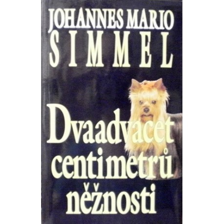 Simmel Johannes Mario - Dvaadvacet centimetrů něžnosti