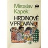 Kapek Miroslav - Hrdinové v průvanu