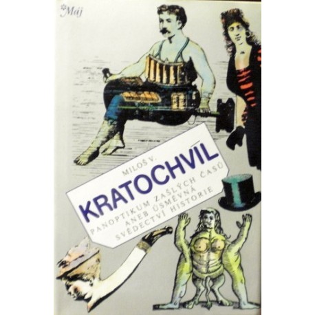 Kratochvíl Miloš V. - Panoptikum zašlých časů aneb Úsměvná svědectví ...