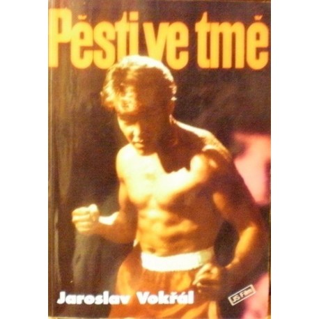 Vokřál Jaroslav - Pěsti ve tmě