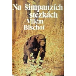Bischof Vilém - Na šimpanzích stezkách