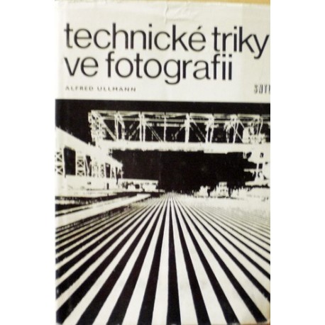 Ullmann Alfred - Technické triky ve fotografii