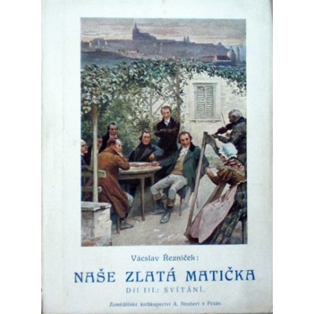 Řezníček Vácslav - Naše zlatá matička III. - Svítání