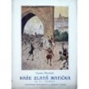 Řezníček Vácslav - Naše zlatá matička VI. - Větřice