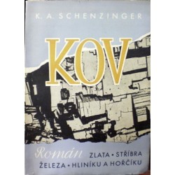 Schenzinger K. A. - Kov (Román zlata, stříbra, železa, hliníku a ...)
