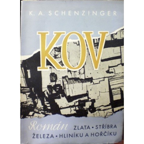 Schenzinger K. A. - Kov (Román zlata, stříbra, železa, hliníku a ...)