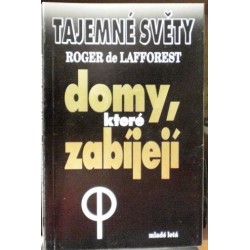 Lafforest Roger de - Domy, které zabíjejí