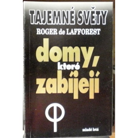 Lafforest Roger de - Domy, které zabíjejí