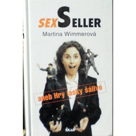 Wimmerová Martina - SexSeller aneb Hry lásky šálivé
