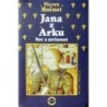 Moinot Pierre - Jana z Arku - Moc a nevinnost