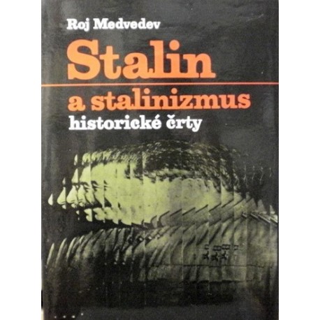 Medvedev Roj - Stalin a stalinizmus