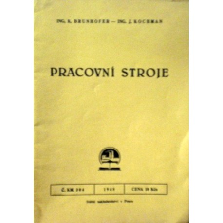 Brunhofer K., Kochman J. - Pracovní stroje