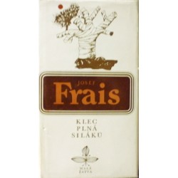 Frais Josef - Klec plná siláků