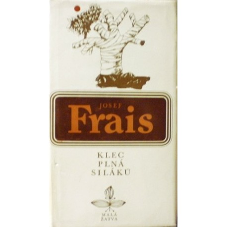 Frais Josef - Klec plná siláků