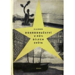 Kisch Egon Ervín - Dobrodružství v pěti dílech světa