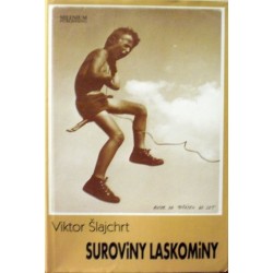 Šlajchrt Viktor - Suroviny laskominy