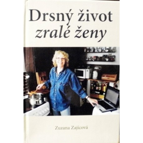 Zajícová Zuzana - Drsný život zralé ženy