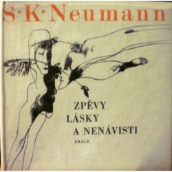 Neumann S. K. - Zpěvy lásky a nenávisti