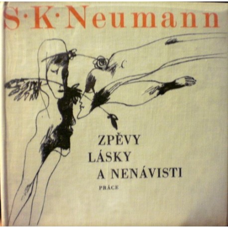Neumann S. K. - Zpěvy lásky a nenávisti