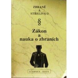 Křížek Jiří a kolektiv - Zákon a nauka o zbraních
