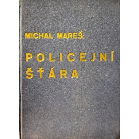 Mareš Michal - Policejní šťára